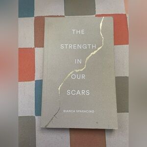 The Strength In Our Scars